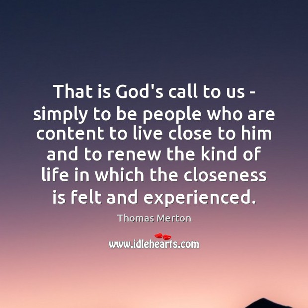 That Is God's Call To Us – Simply To Be People Who - Idlehearts