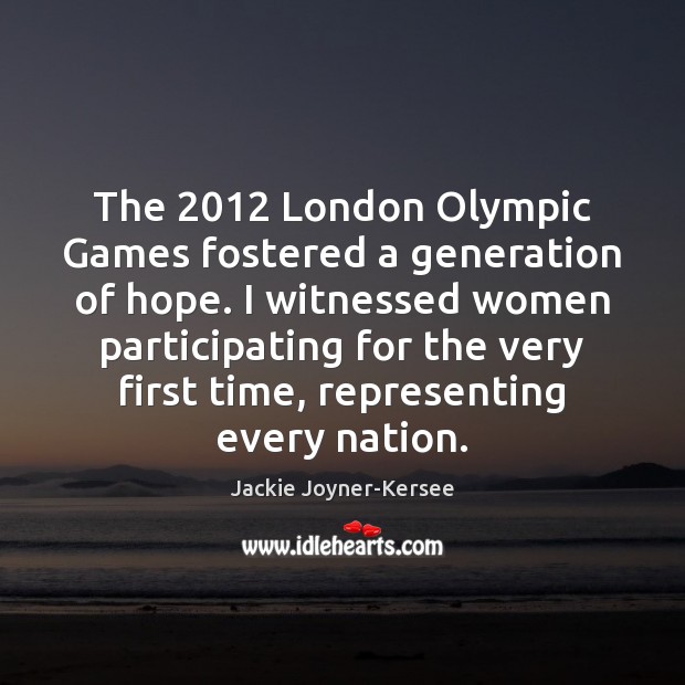 The 2012 London Olympic Games fostered a generation of hope. I witnessed women Image