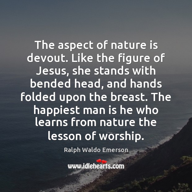 The aspect of nature is devout. Like the figure of Jesus, she Image