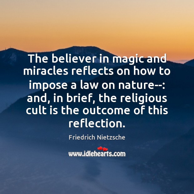 The believer in magic and miracles reflects on how to impose a Image