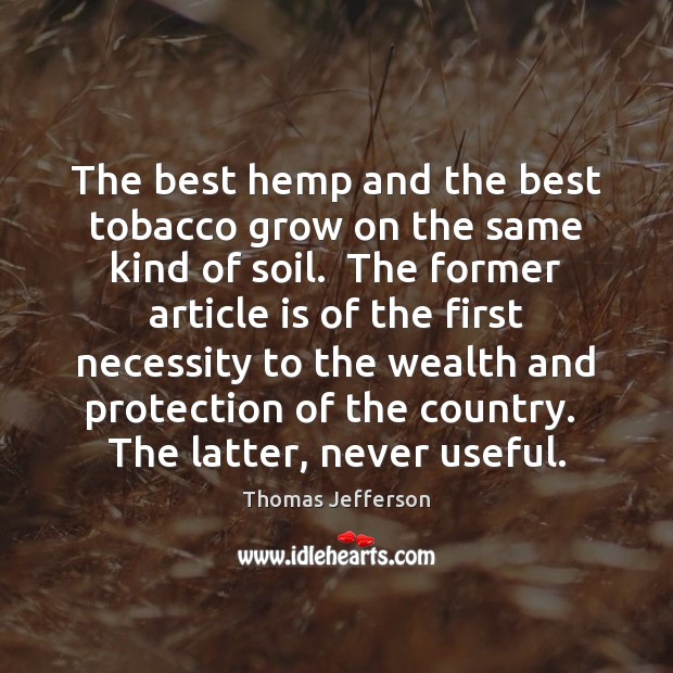 The best hemp and the best tobacco grow on the same kind Image