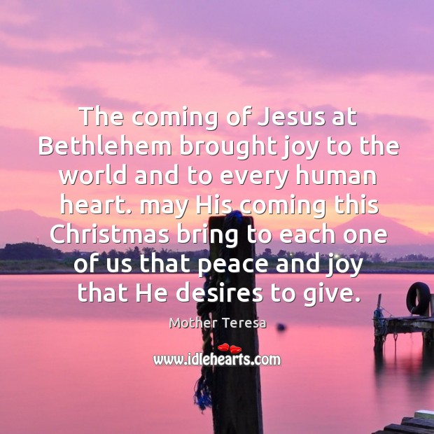 The coming of Jesus at Bethlehem brought joy to the world and Christmas Quotes Image