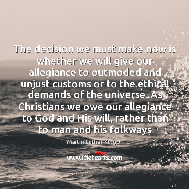 The decision we must make now is whether we will give our Image