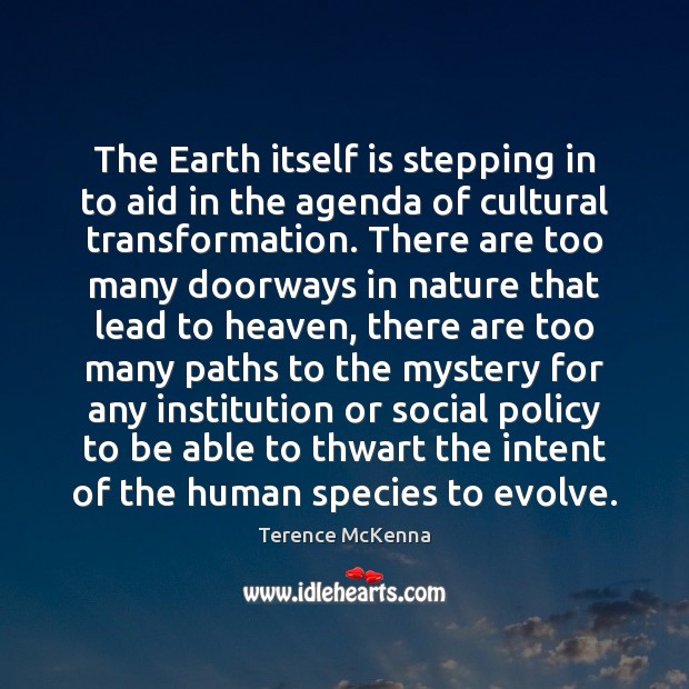 The Earth itself is stepping in to aid in the agenda of Nature Quotes Image