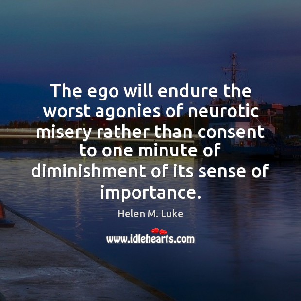 The ego will endure the worst agonies of neurotic misery rather than Image