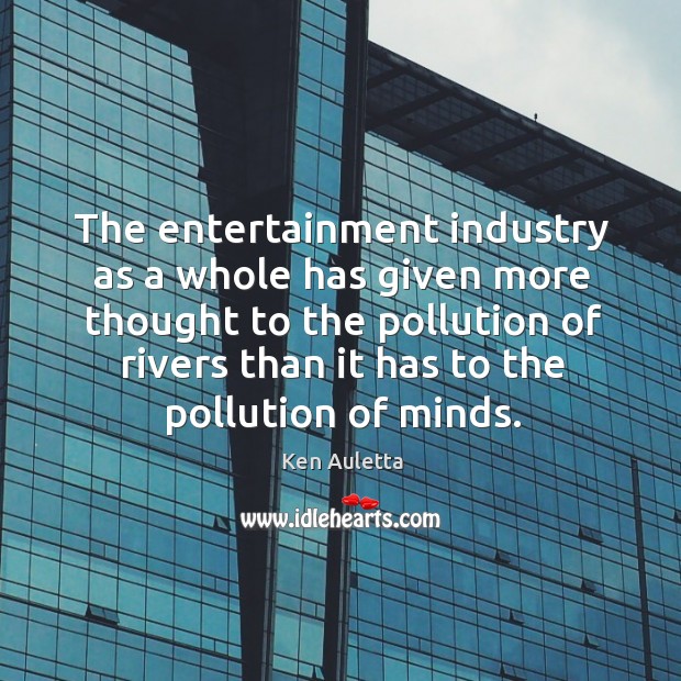 The entertainment industry as a whole has given more thought to the Image