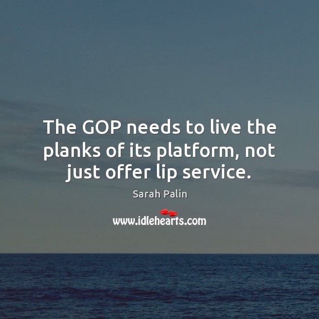The GOP needs to live the planks of its platform, not just offer lip service. Image
