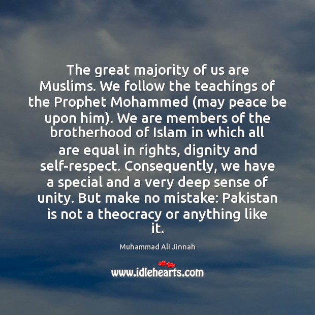 The great majority of us are Muslims. We follow the teachings of Respect Quotes Image