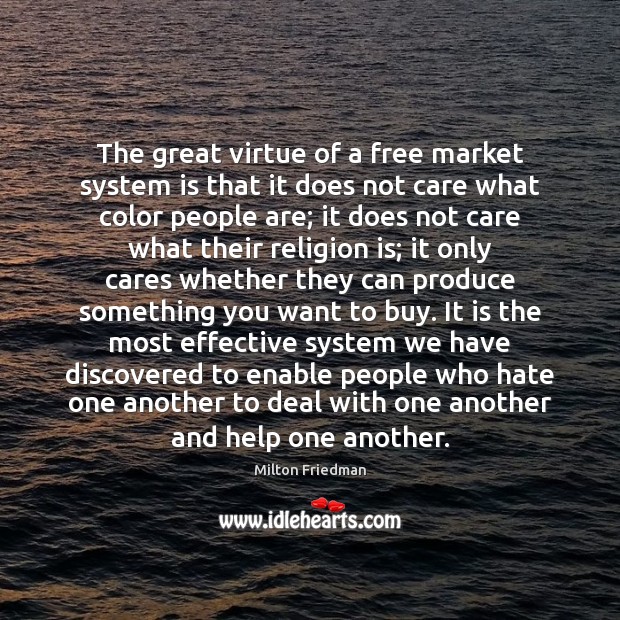 The great virtue of a free market system is that it does Religion Quotes Image