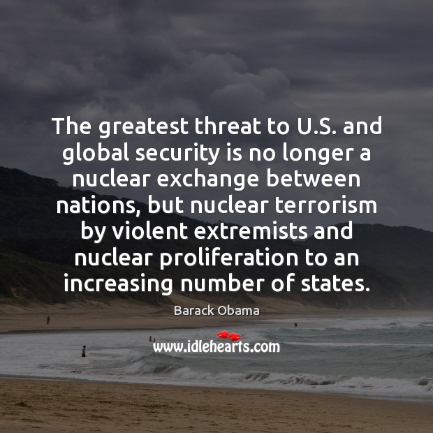 The greatest threat to U.S. and global security is no longer Barack Obama Picture Quote