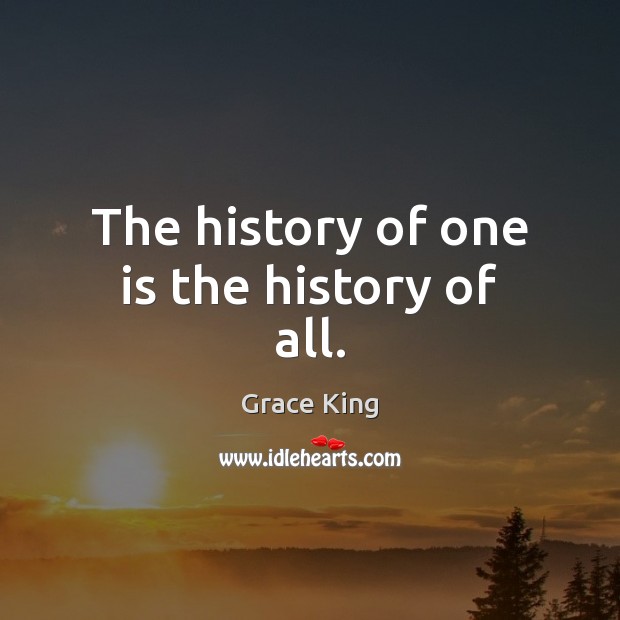 The history of one is the history of all. Image