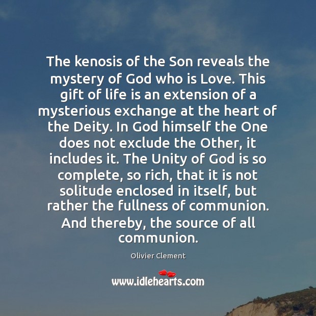 The kenosis of the Son reveals the mystery of God who is Gift Quotes Image