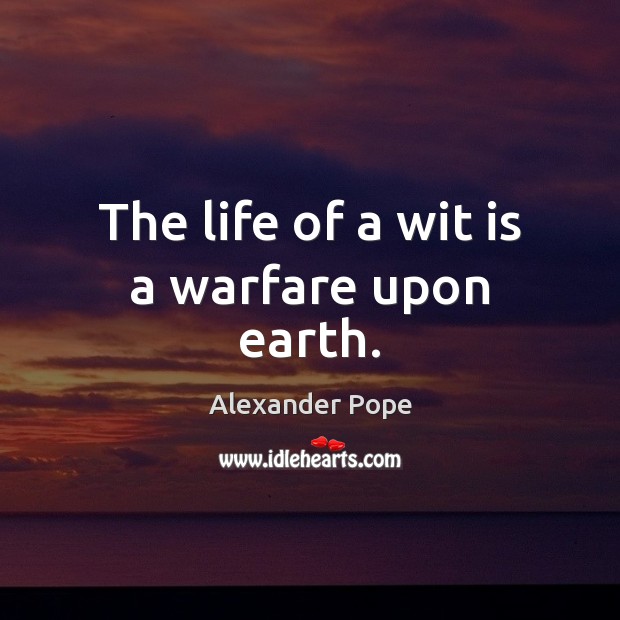 The life of a wit is a warfare upon earth. Image
