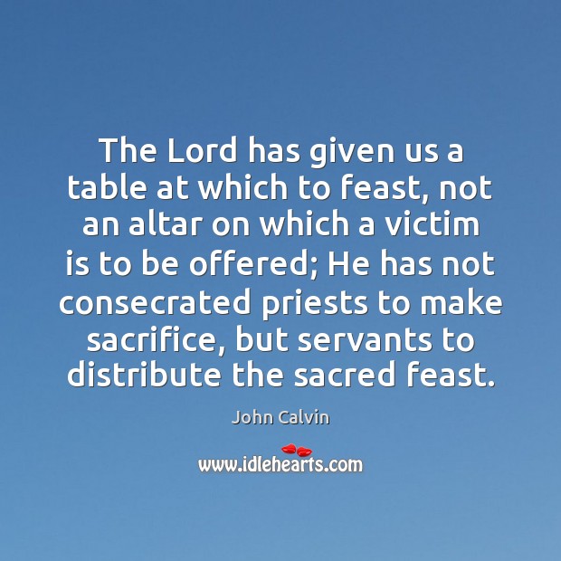 The Lord has given us a table at which to feast, not Image