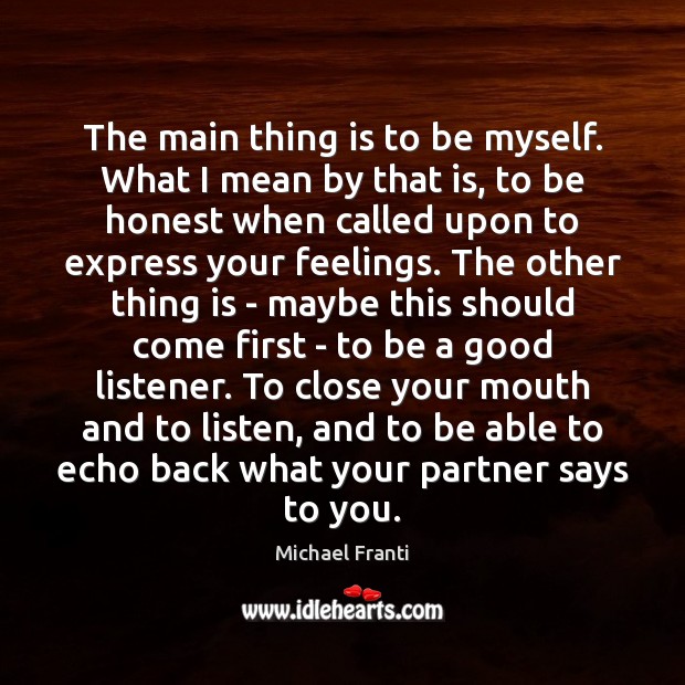 The main thing is to be myself. What I mean by that Honesty Quotes Image