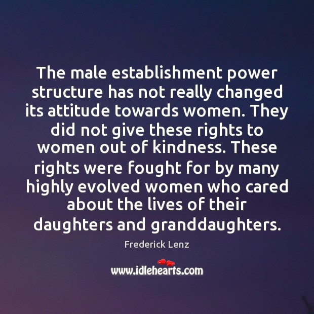 The male establishment power structure has not really changed its attitude towards Attitude Quotes Image