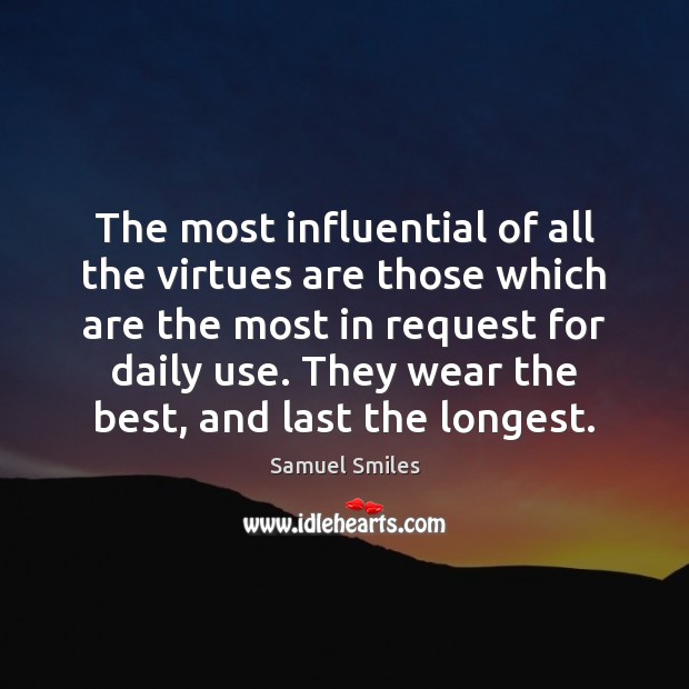 The most influential of all the virtues are those which are the Image