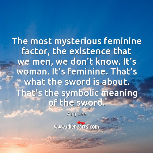 The most mysterious feminine factor, the existence that we men, we don’t Image