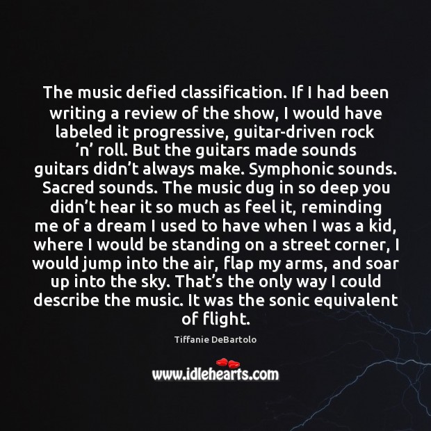 The music defied classification. If I had been writing a review of Picture Quotes Image