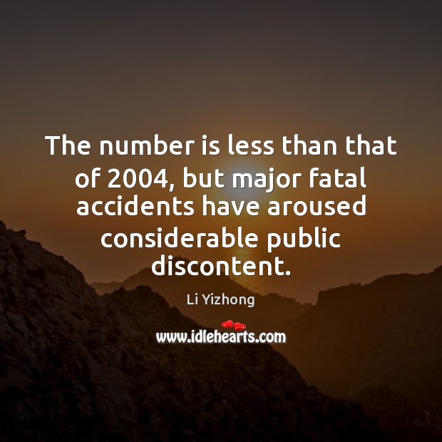 The number is less than that of 2004, but major fatal accidents have Li Yizhong Picture Quote