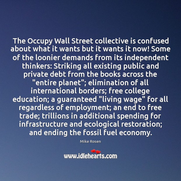 The Occupy Wall Street collective is confused about what it wants but Economy Quotes Image