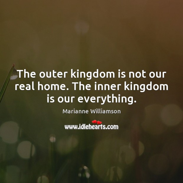 the-outer-kingdom-is-not-our-real-home-the-inner-kingdom-is-our