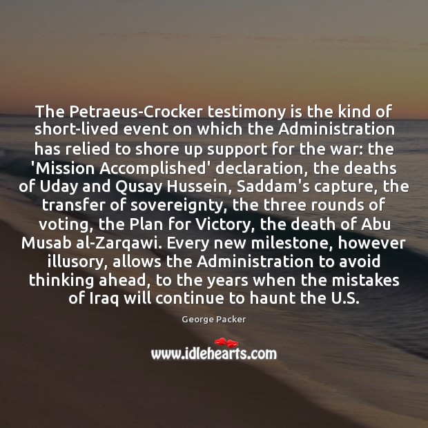 The Petraeus-Crocker testimony is the kind of short-lived event on which the Image