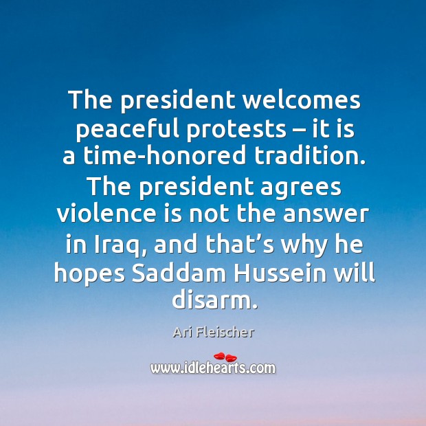 The president welcomes peaceful protests – it is a time-honored tradition. Image