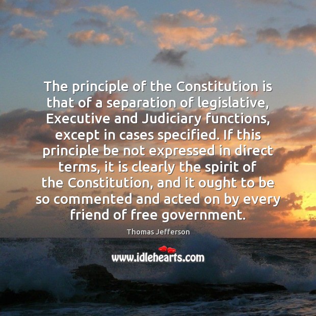 The principle of the Constitution is that of a separation of legislative, Image