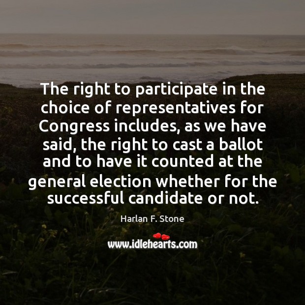 The right to participate in the choice of representatives for Congress includes, Image