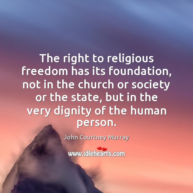 The right to religious freedom has its foundation, not in the church Image