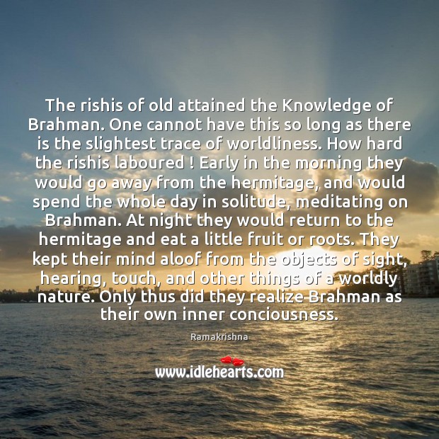 The rishis of old attained the Knowledge of Brahman. One cannot have Nature Quotes Image