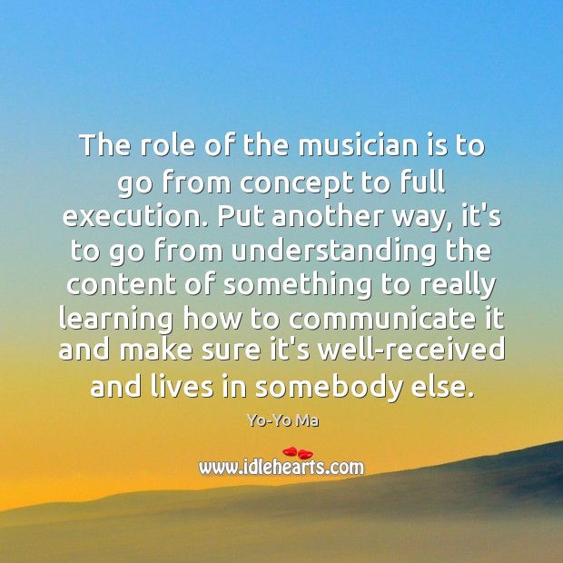 The role of the musician is to go from concept to full Understanding Quotes Image