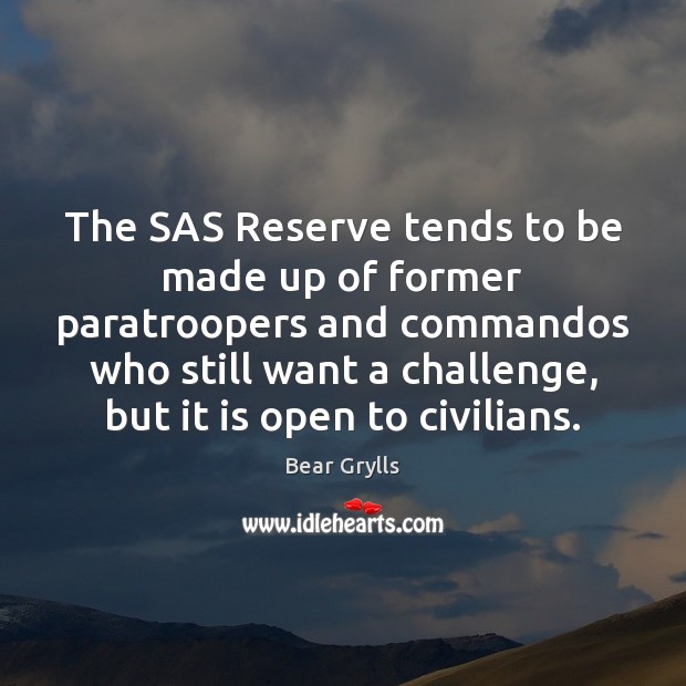 The SAS Reserve tends to be made up of former paratroopers and Image