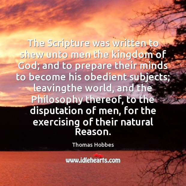 The Scripture was written to shew unto men the kingdom of God; Picture Quotes Image