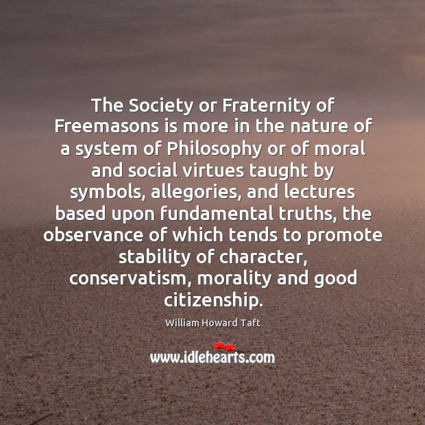 The Society or Fraternity of Freemasons is more in the nature of Nature Quotes Image