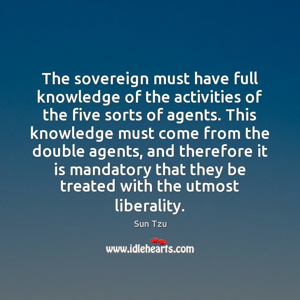 The sovereign must have full knowledge of the activities of the five Image