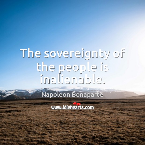 The sovereignty of the people is inalienable. Image