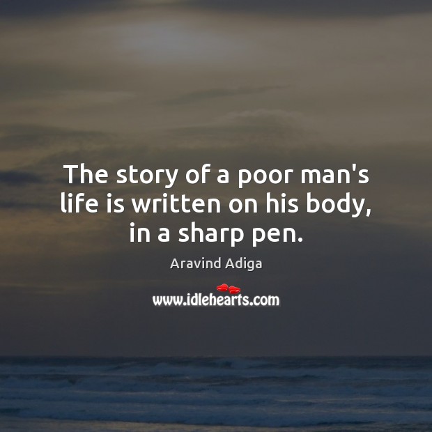 The story of a poor man’s life is written on his body, in a sharp pen. Image