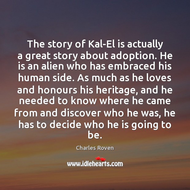 The story of Kal-El is actually a great story about adoption. He Image