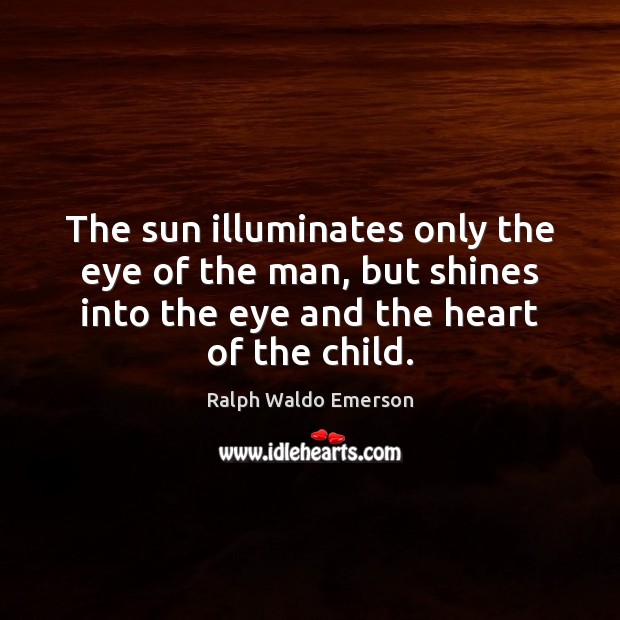 The sun illuminates only the eye of the man, but shines into Picture Quotes Image