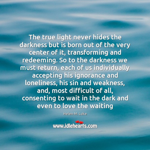 The true light never hides the darkness but is born out of Image