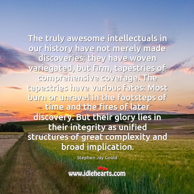 The truly awesome intellectuals in our history have not merely made discoveries; Image