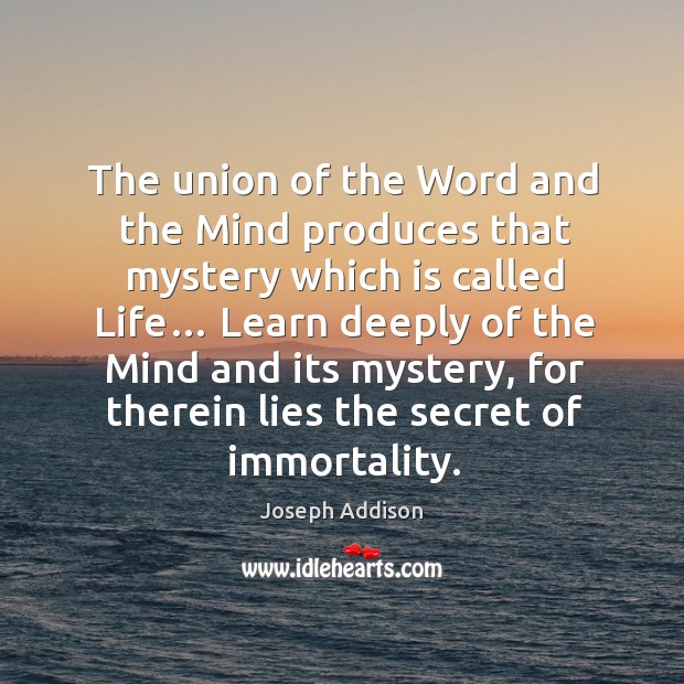 The union of the word and the mind produces that mystery which is called life… Image