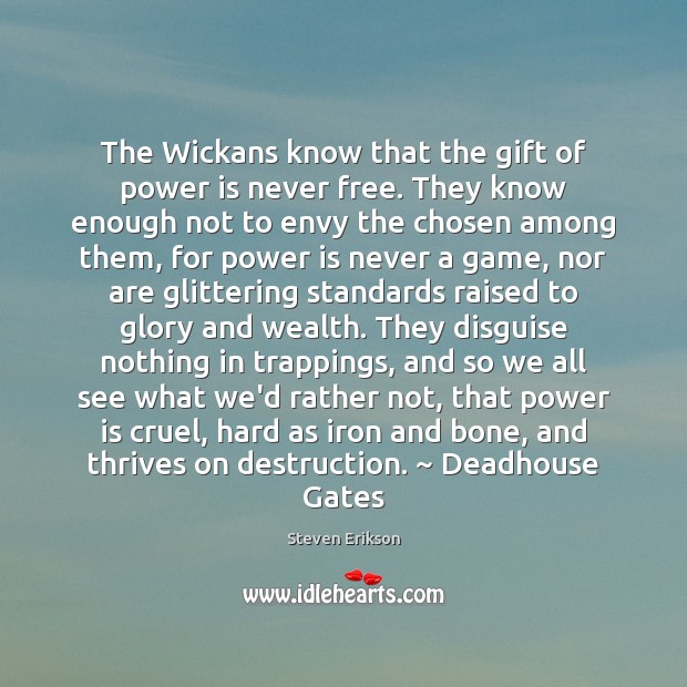 The Wickans know that the gift of power is never free. They Gift Quotes Image