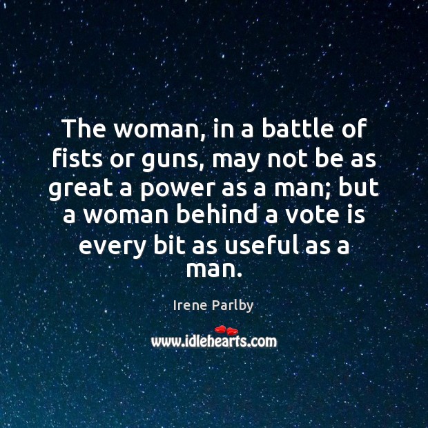 The woman, in a battle of fists or guns, may not be Irene Parlby Picture Quote