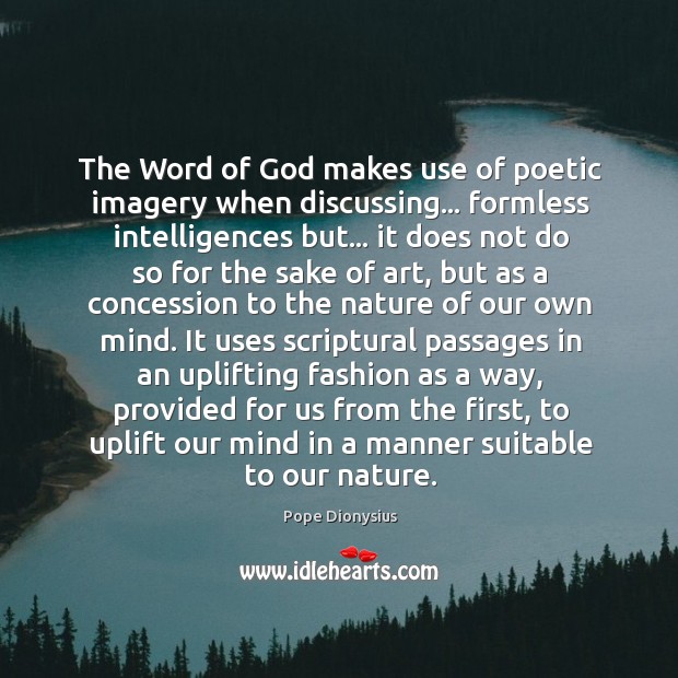 The Word of God makes use of poetic imagery when discussing… formless Nature Quotes Image