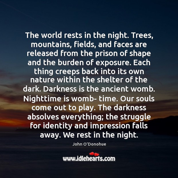 The world rests in the night. Trees, mountains, fields, and faces are Nature Quotes Image