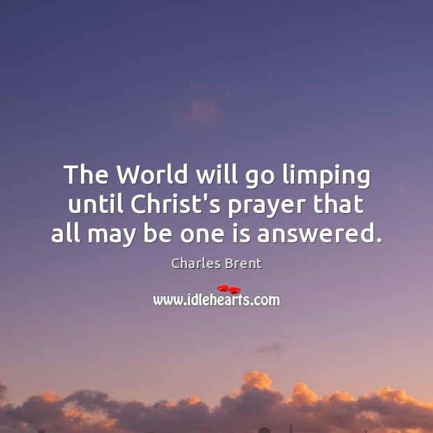 The World will go limping until Christ’s prayer that all may be one is answered. Image