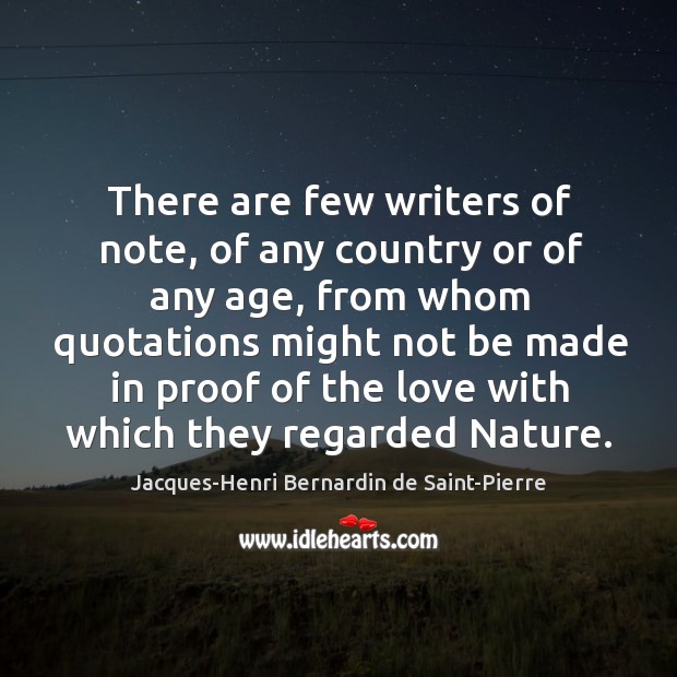 There are few writers of note, of any country or of any Nature Quotes Image